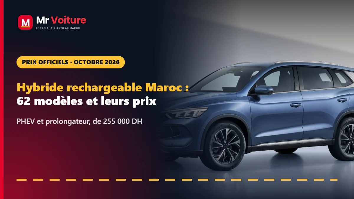 Hybride rechargeable Maroc prix : les 62 modèles et qui doit vraiment en acheter une 1 Hybride rechargeable Maroc prix : 62 modèles
